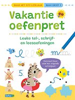 Vakantie oefenpret - Leuke tel-, schrijf- en leesoefeningen (naar het1ste leerjaar / naar groep 3)