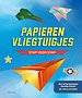 Papieren vliegtuigjes - stap voor stap