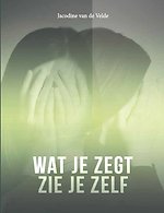 Wat je zegt zie je zelf