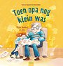 Toen opa nog klein was Toen opa nog klein was
