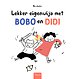 Lekker eigenwijs met Bobo en Didi