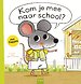 Kom je mee naar school?