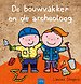 De bouwvakker en de archeoloog