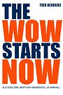 The wow starts now The wow starts now