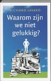 Waarom zijn we niet gelukkig?