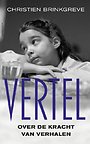 Vertel - Over de kracht van verhalen Vertel - Over de kracht van verhalen