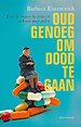 Oud genoeg om dood te gaan Oud genoeg om dood te gaan