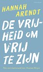 De vrijheid om vrij te zijn De vrijheid om vrij te zijn