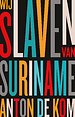 Wij slaven van Suriname Wij slaven van Suriname