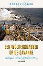 Een wolkenkrabber op de savanne Een wolkenkrabber op de savanne