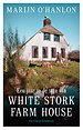 Een jaar in de tuin van White Stork Farmhouse