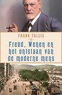 Freud, Wenen en de ontdekking van de moderne geest Freud, Wenen en de ontdekking van de moderne geest