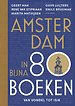 Amsterdam in bijna 80 boeken Amsterdam in bijna 80 boeken
