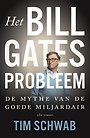 Het probleem Bill Gates Het probleem Bill Gates