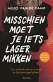 Misschien moet je iets lager mikken