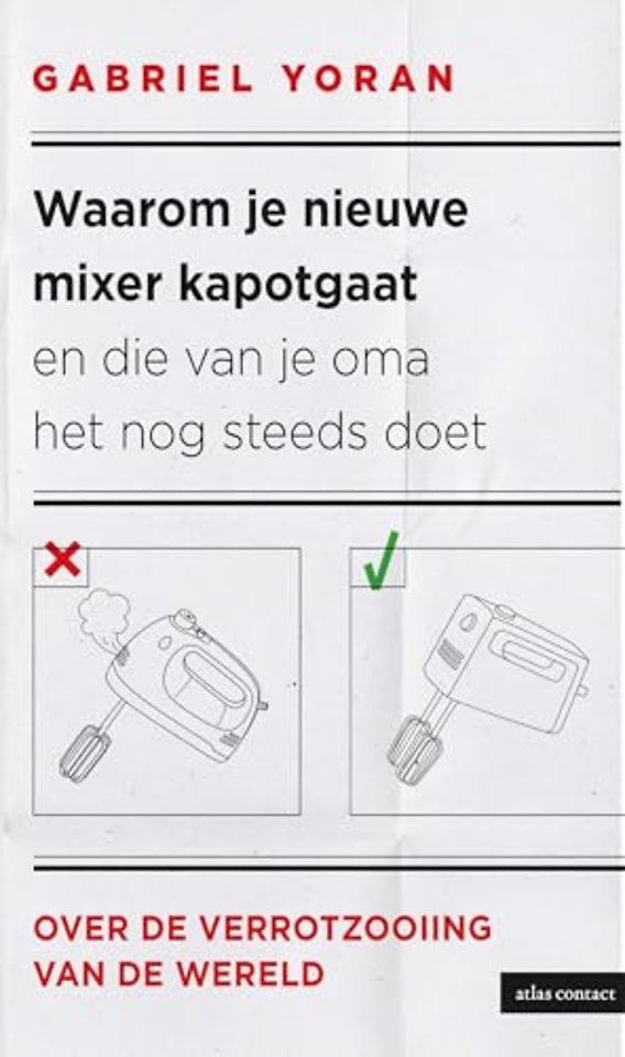Waarom je nieuwe mixer kapot gaat en die van je oma het nog steeds doet