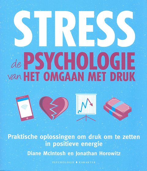 Stress De Psychologie Van Het Omgaan Met Druk Door Diane Mcintosh