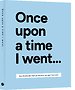 Once upon a time I went ...