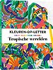 Kleuren-op-letter Tropische werelden