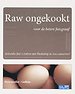 RAW ongekookt - voor de betere fotograaf