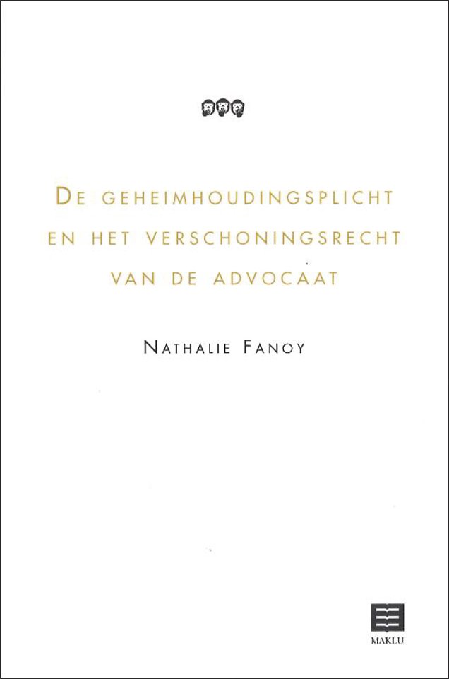 De geheimhoudingsplicht en het verschoningsrecht van de advocaat