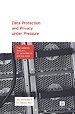 Data Protection and Privacy Under Pressure Data Protection and Privacy Under Pressure