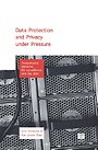 Data Protection and Privacy Under Pressure Data Protection and Privacy Under Pressure