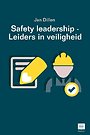 Safety Leadership – Leiders in veiligheid Safety Leadership – Leiders in veiligheid