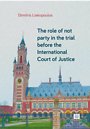 The role of not party in the trial before the International Court of Justice