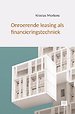 Onroerende leasing als financieringstechniek Onroerende leasing als financieringstechniek