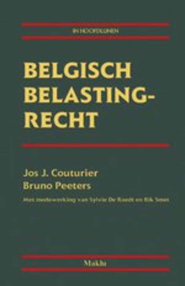 Belgisch belastingrecht in hoofdlijnen Belgisch belastingrecht in hoofdlijnen