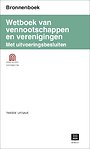 Bronnenboek Wetboek vennootschappen en verenigingen met uitvoeringsbesluiten Bronnenboek Wetboek vennootschappen en verenigingen met uitvoeringsbesluiten