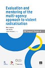 Evaluation and Mentoring of the Multi-Agency Approach to Violent Radicalisation in Belgium, the Netherlands and Germany Evaluation and Mentoring of the Multi-Agency Approach to Violent Radicalisation in Belgium, the Netherlands and Germany