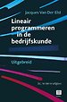 Lineair programmeren in de bedrijfskunde Lineair programmeren in de bedrijfskunde