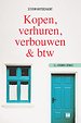 Kopen, verhuren, verbouwen & btw Kopen, verhuren, verbouwen & btw
