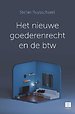 Het nieuwe goederenrecht en de btw Het nieuwe goederenrecht en de btw