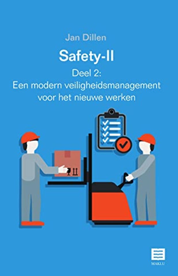 Safety-II Deel 2: Een modern veiligheidsmanagement voor het nieuwe werken