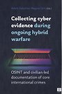 Collecting cyber evidence during ongoing hybrid warfare