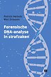 Forensische DNA-analyse in strafzaken Forensische DNA-analyse in strafzaken