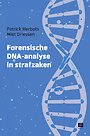 Forensische DNA-analyse in strafzaken Forensische DNA-analyse in strafzaken