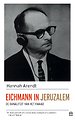 Eichmann in Jeruzalem Eichmann in Jeruzalem
