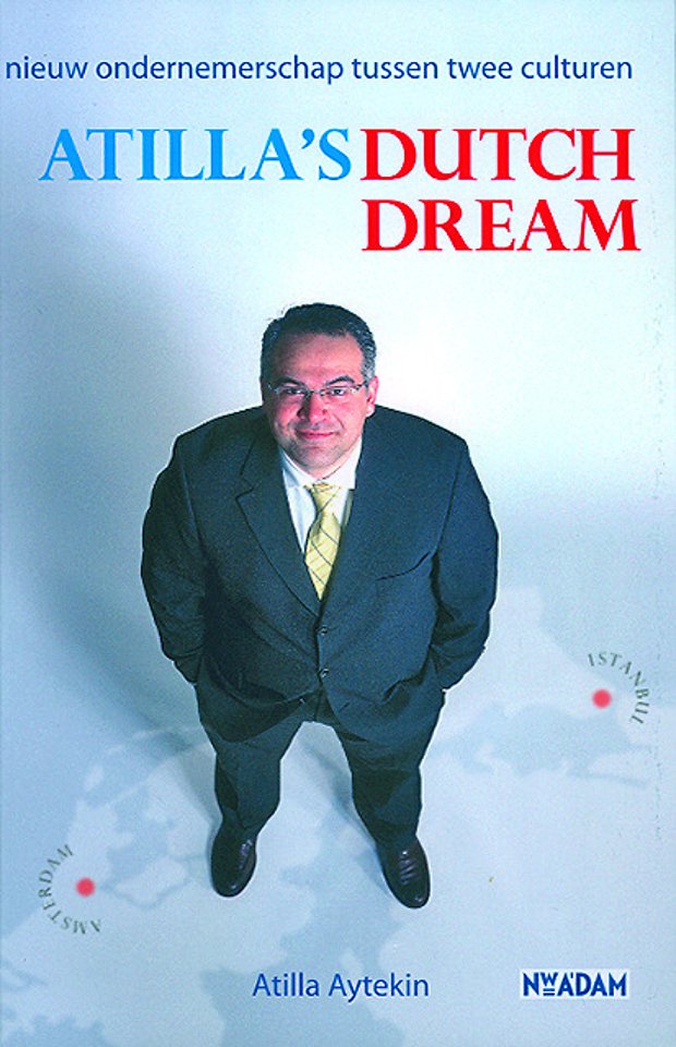 Atilla's Dutch dream Atilla's Dutch dream