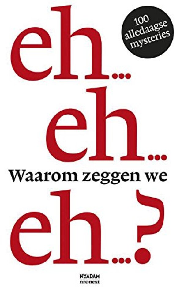 Waarom zeggen we eh...?