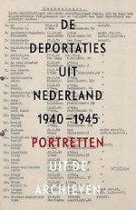 De deportaties uit Nederland 1940-1945 De deportaties uit Nederland 1940-1945