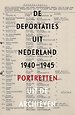 De deportaties uit Nederland 1940-1945 De deportaties uit Nederland 1940-1945