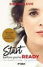 Start before you're ready Start before you're ready