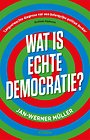 Wat is echte democratie? Wat is echte democratie?