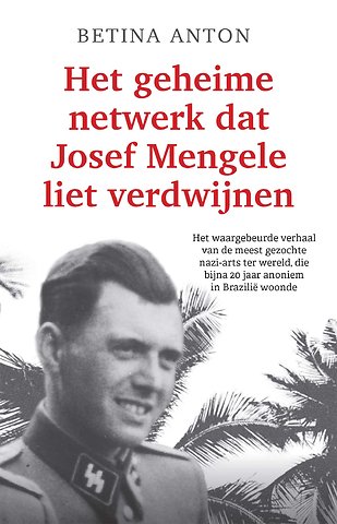 Het geheime netwerk dat Josef Mengele liet verdwijnen