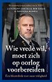 Wie vrede wil, moet zich op oorlog voorbereiden