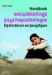 Handboek ontwikkelingspsychopathologie bij kinderen en jeugdigen Handboek ontwikkelingspsychopathologie bij kinderen en jeugdigen